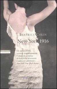 New York 1916 - Beatrice Colin, Neri Pozza, 2011
