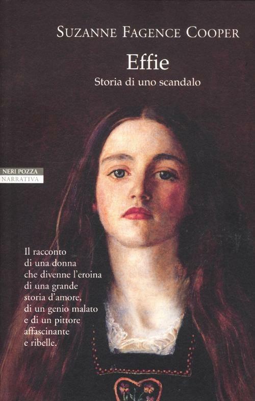 Effie. Storia di uno scandalo - Suzanne Cooper (Autore), Neri Pozza, 2010