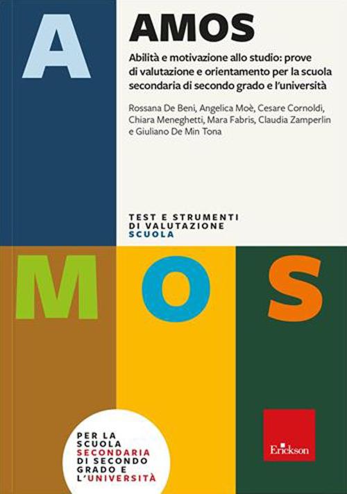 Test AMOS. Abilità e motivazione allo studio: prove di valutazione e orientamento per la scuola secondaria di secondo grado e l'università. Con software. Erickson, 2023