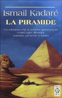 La piramide. Ismail Kadaré. Tea due 1999