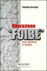 Operazione foibe. Tra storia e mito - Claudia Cernigoi, Kappa Vu, 2005
