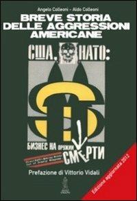 Breve storia delle aggressioni americane - Aldo e Angelo Colleoni - 2012