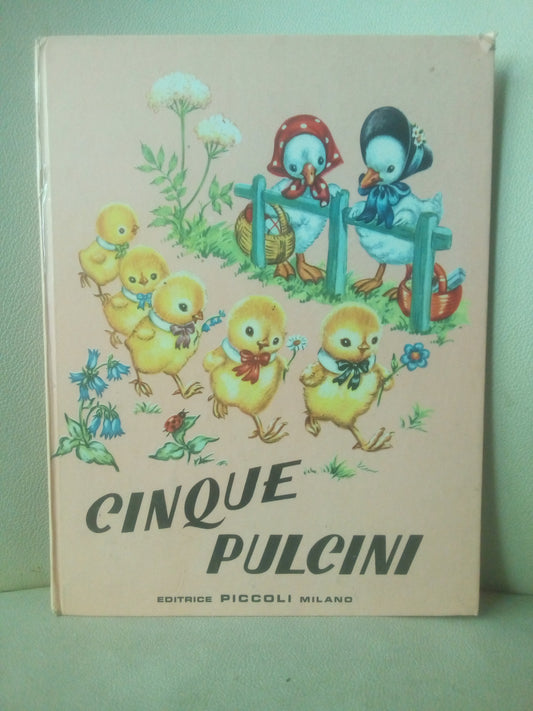 Cinque pulcini. Jolanda Colombini 1959 - editrice Piccoli MIlano