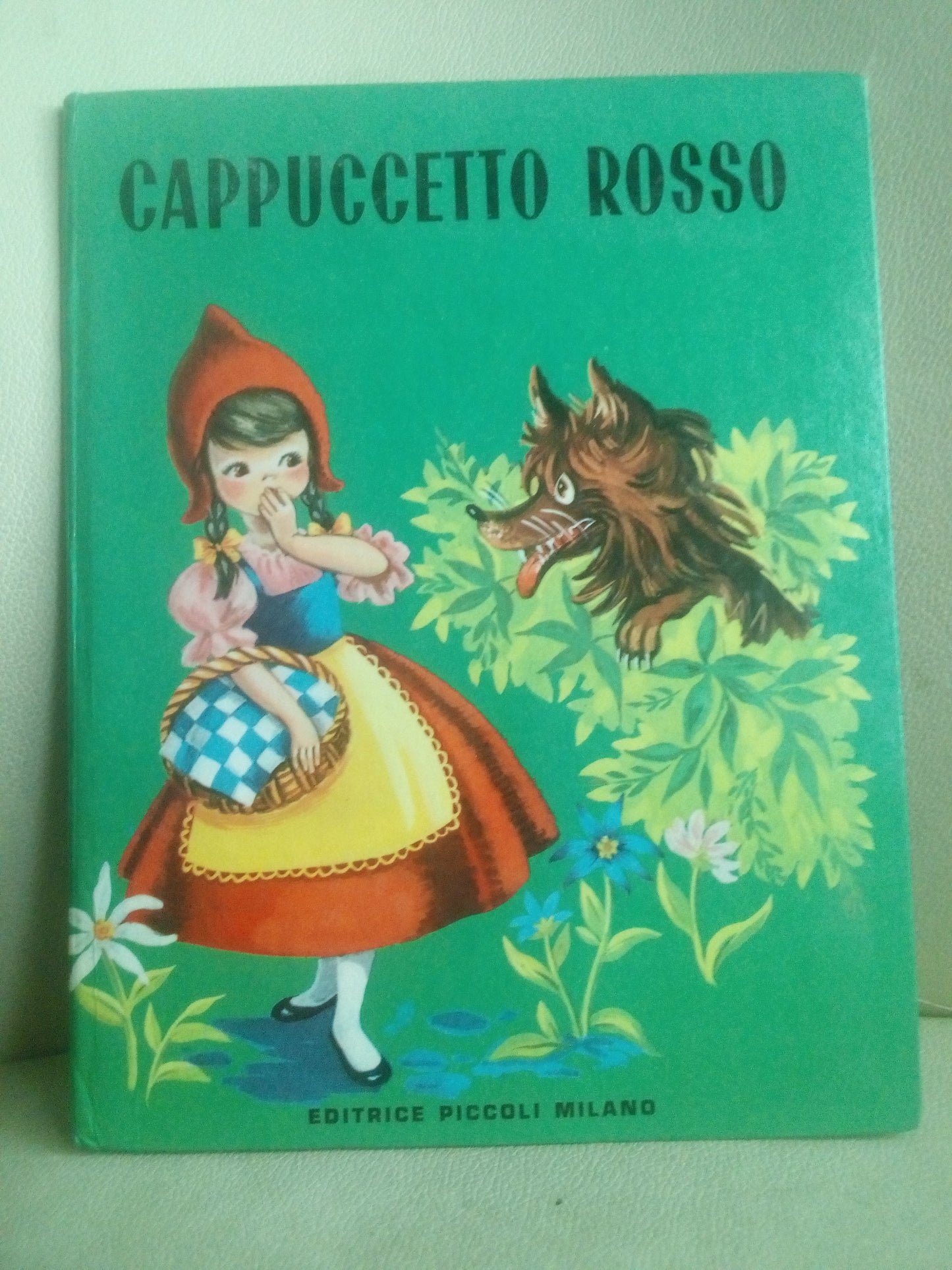 Cappuccetto rosso. Illustrazioni Anna Franzoni, Editrice Piccoli Milano