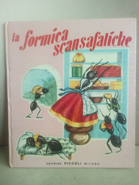 La formica scansafatiche. Jolanda Colombini Monti 1958 Editrice Piccoli Milano