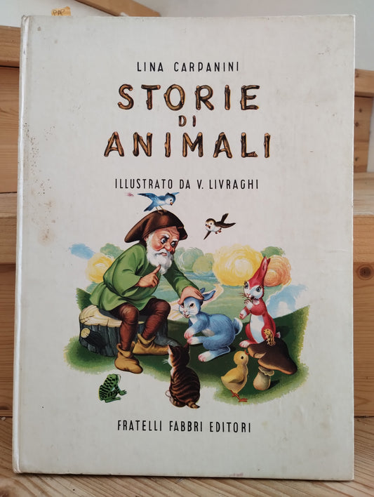 Storie di animali di Lina Carpanini, Fratelli Fabbri Editori  - illustrato da Liuraghi
