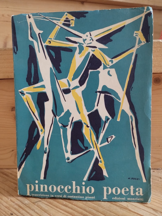 Pinocchio poeta, trascrizione in versi di Costantino Pisani, ed. Monciatti, 1957