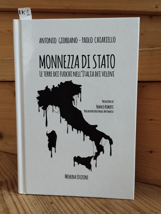 Monnezza di Stato, le terre dei fuochi nell'Italia dei veleni. Giordano, Chiarello, Minerva ed.