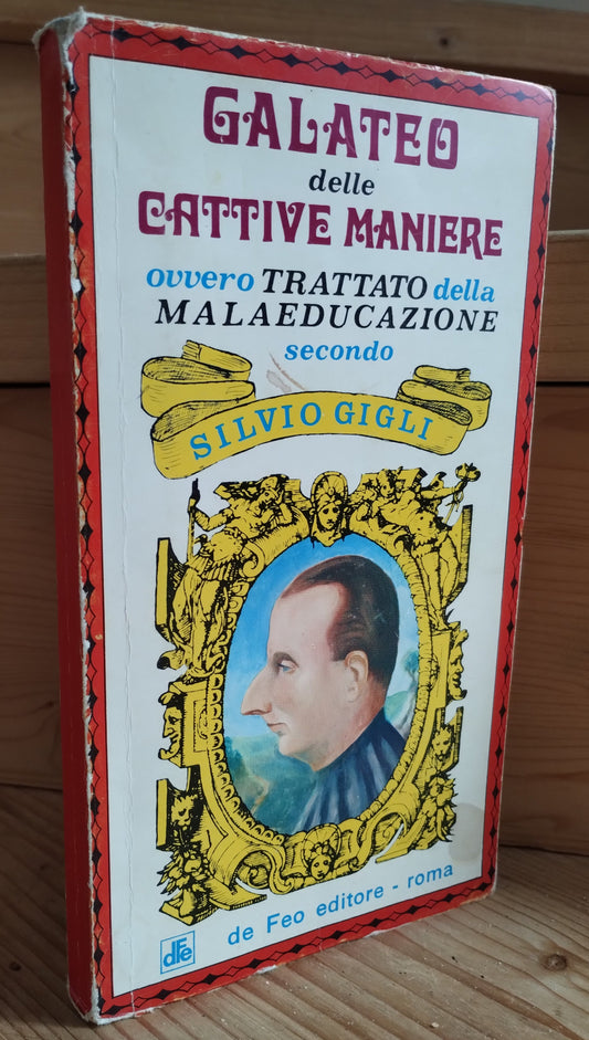 SILVIO GIGLI - GALATEO DELLE CATTIVE MANIERE - ED. 1980 DE FEO