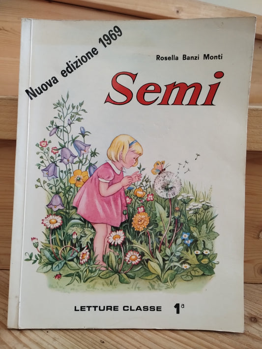 SEMI di ROSELLA BANZI MONTI, LETTURE CLASSE 1, 1969, JANUS ED.