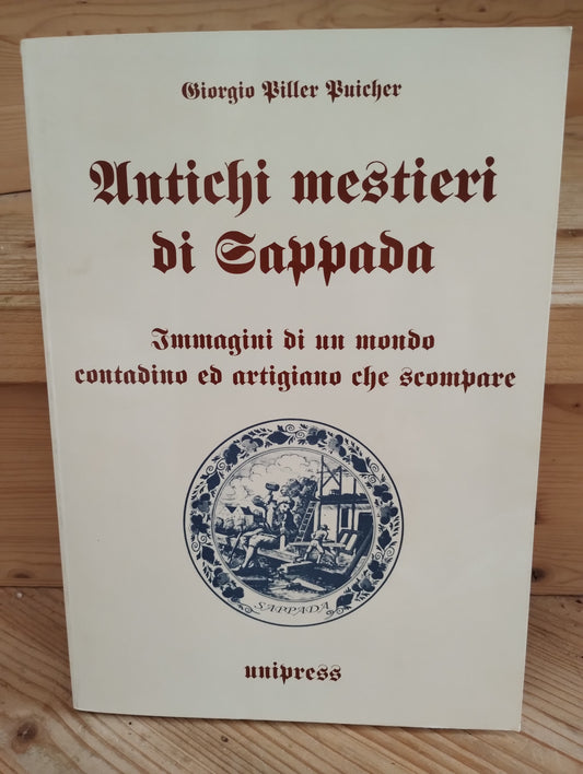 Antichi mestieri di Sappada, Giorgio Piller Puicher, Unipress