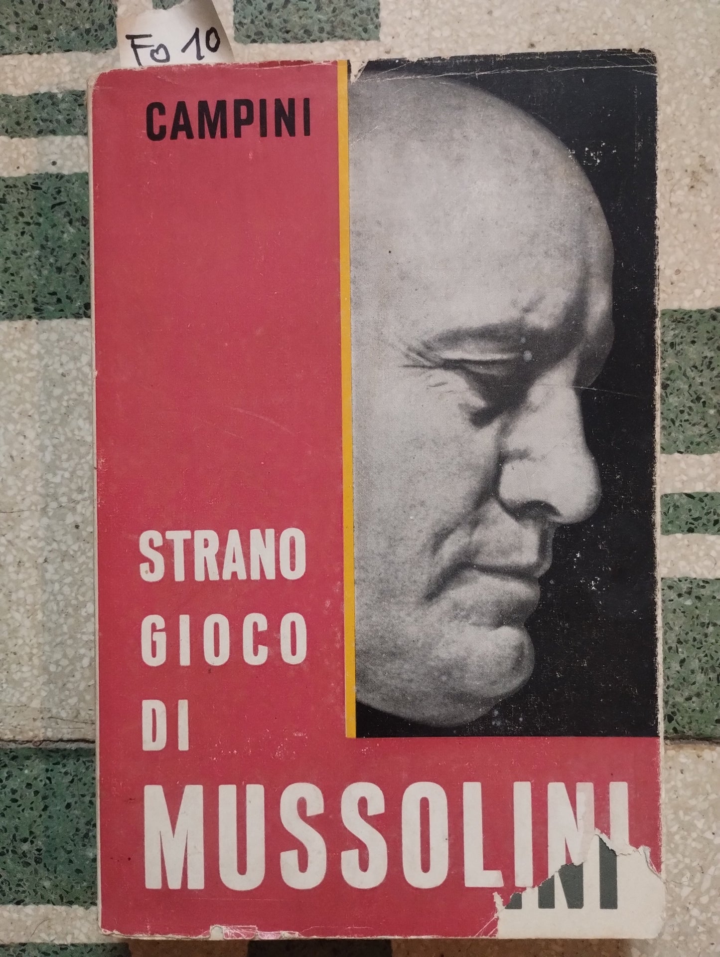Strano gioco di Mussolini Dino Campini 1°Ed. 1952 Studio Editoriale PG Milano