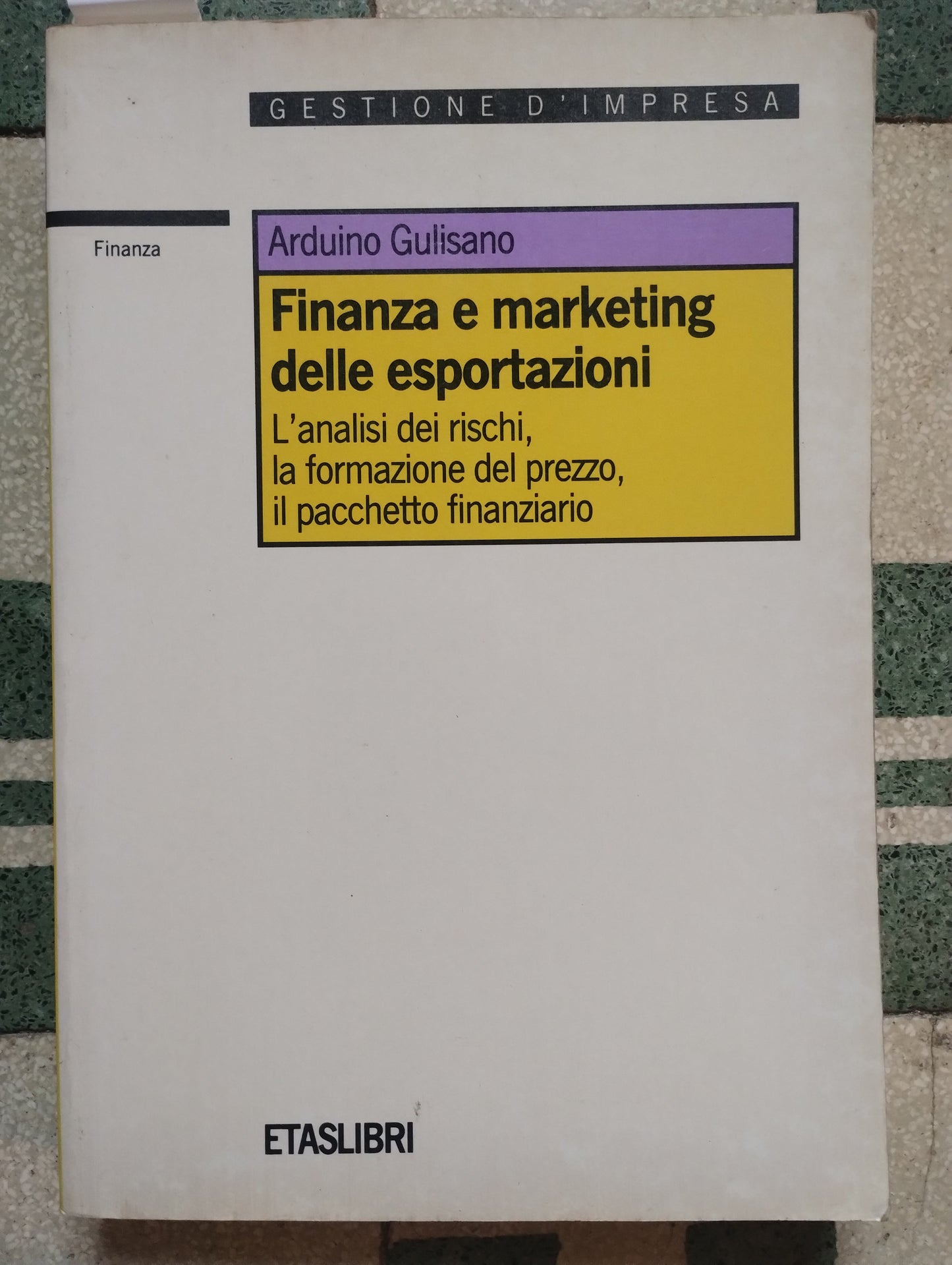 Finanza e marketing delle esportazioni, Arduino Gulisano ETASLIBRI 9788845304859