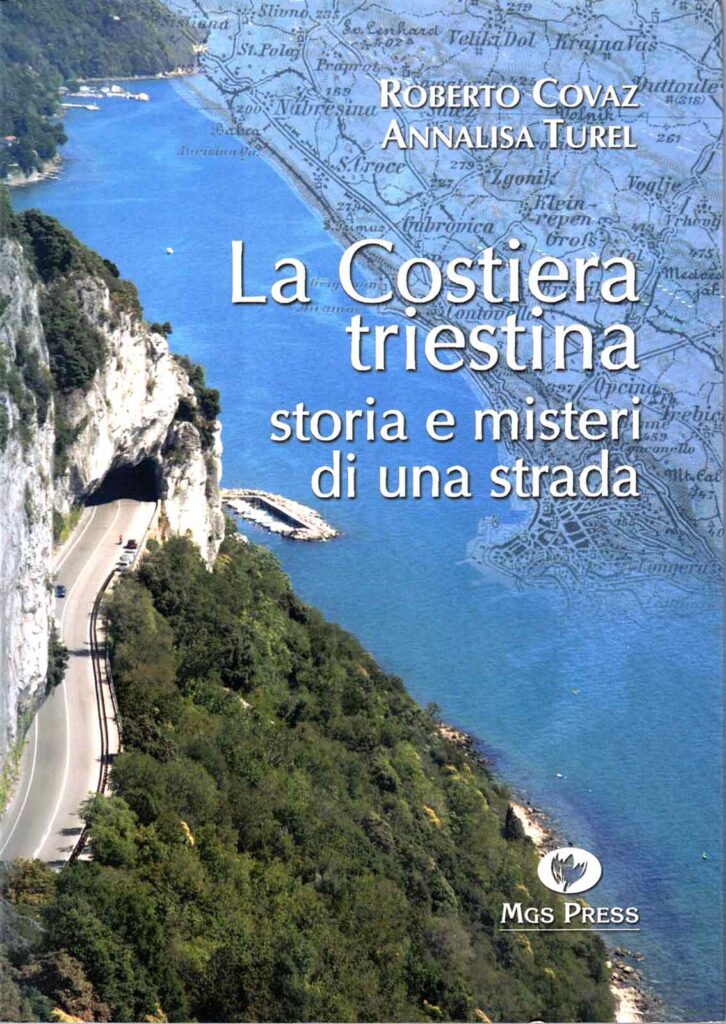 La costiera triestina. Storia e misteri di una strada, Covaz, Turel, Mgs Press 2006 9788889219232