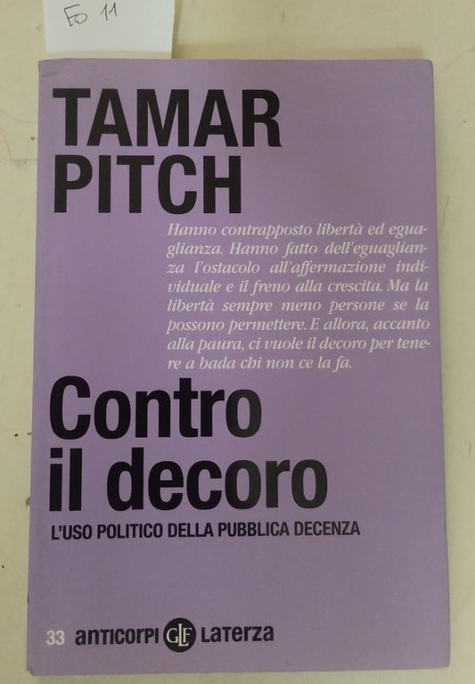 Contro il decoro, l'uso politico della pubblica decenza. Tamar Pitch Laterza 9788858105214