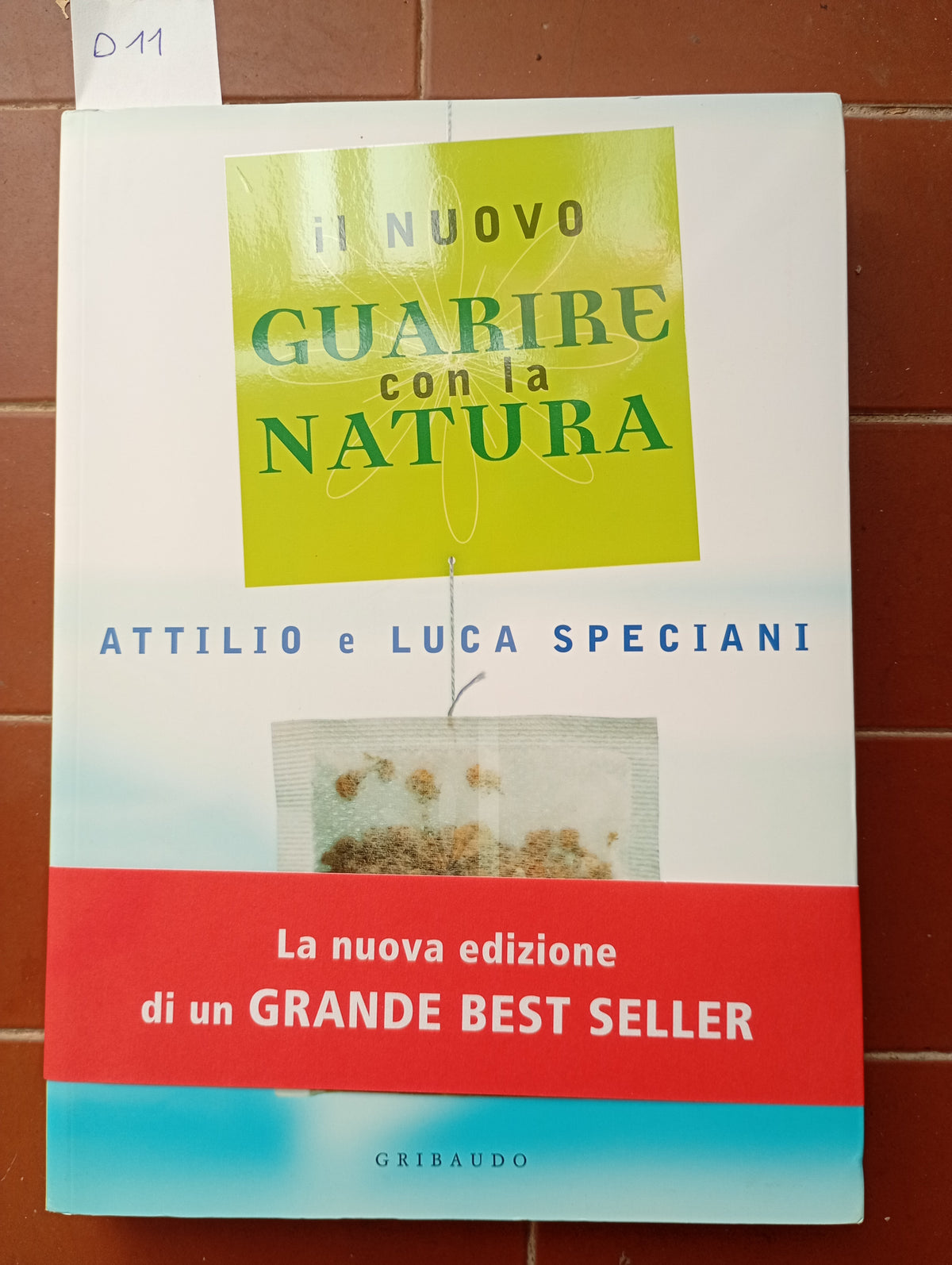 Il nuovo guarire con la natura. Attilio e Luca Speciani. Gribaudo. 9788879061933