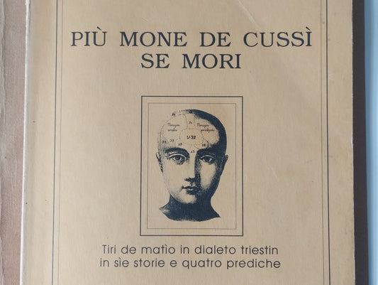 Più mone de cussì se mori, Cesare Fonda - tiri de matio in dialeto triestin. Edizioni Alabarda