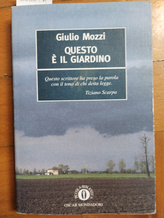 Giulio Mozzi - Questo È Il Giardino - Oscar Mondadori