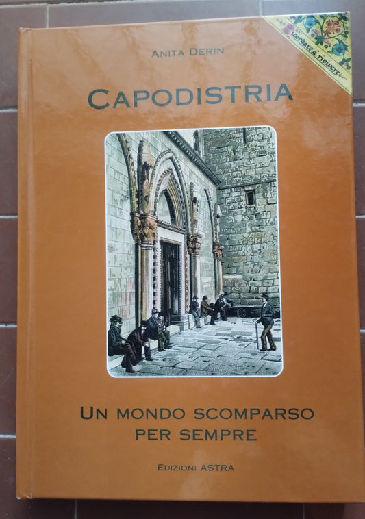 Capodistria, Anita Derin. Un mondo scomparso per sempre. Edizioni Astra. Attraverso le cartoline illustrate e gli annulli postali.