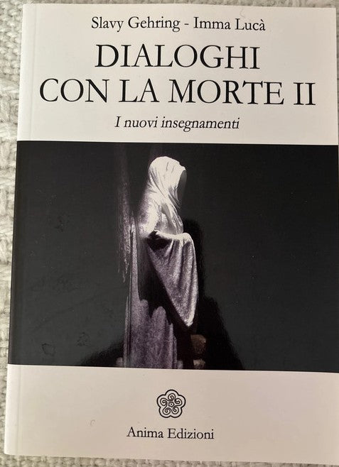 Dialoghi con la morte. 1 e 2. Gehring, Lucà