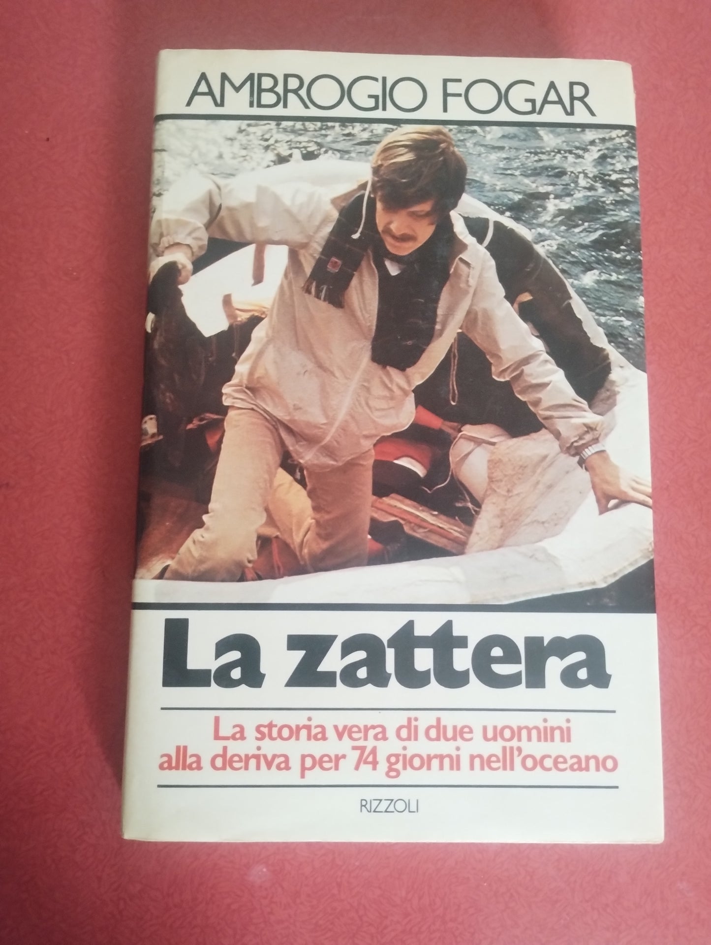 La zattera, Ambrogio Fogar, Rizzoli, 4 quarta edizione 1979