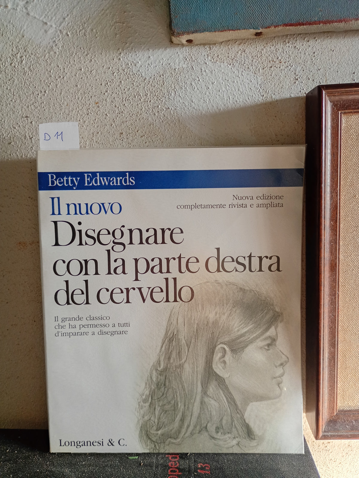 Il nuovo disegnare con la parte destra del cervello. Betty Edwards, nuova edizione. Longanesi 9788830418738
