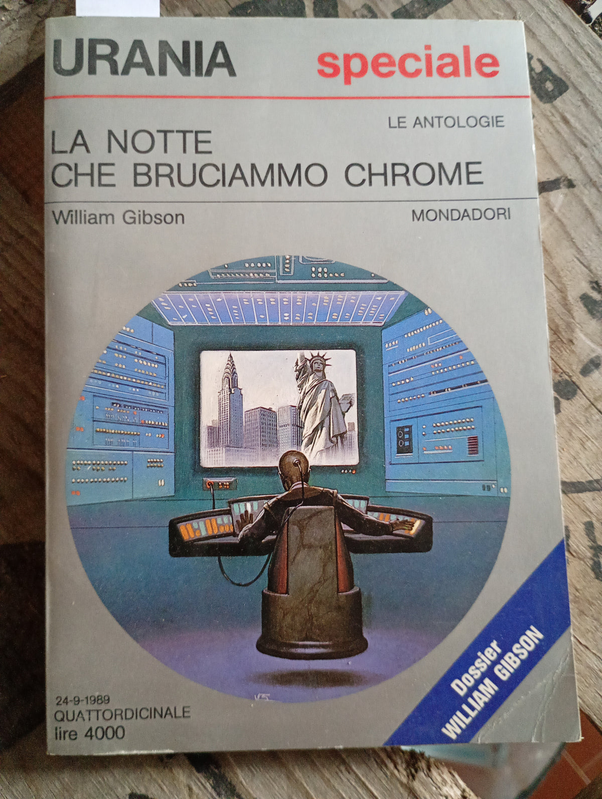 La notte che bruciammo Chrome. William Gibson. Urania speciale. Mondadori 24-9-1989 quattordicinale