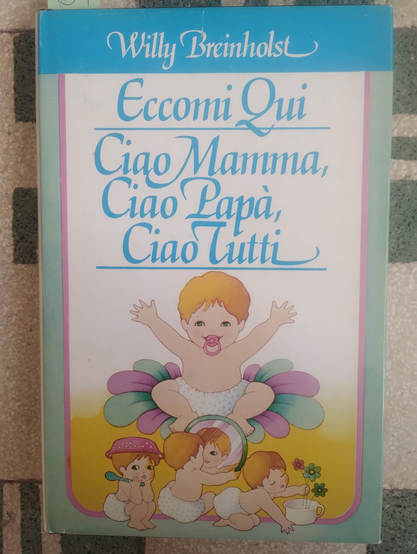 ECCOMI QUI - CIAO MAMMA, CIAO PAPA', CIAO TUTTI - Willy Breinholst 1985 Club del libro