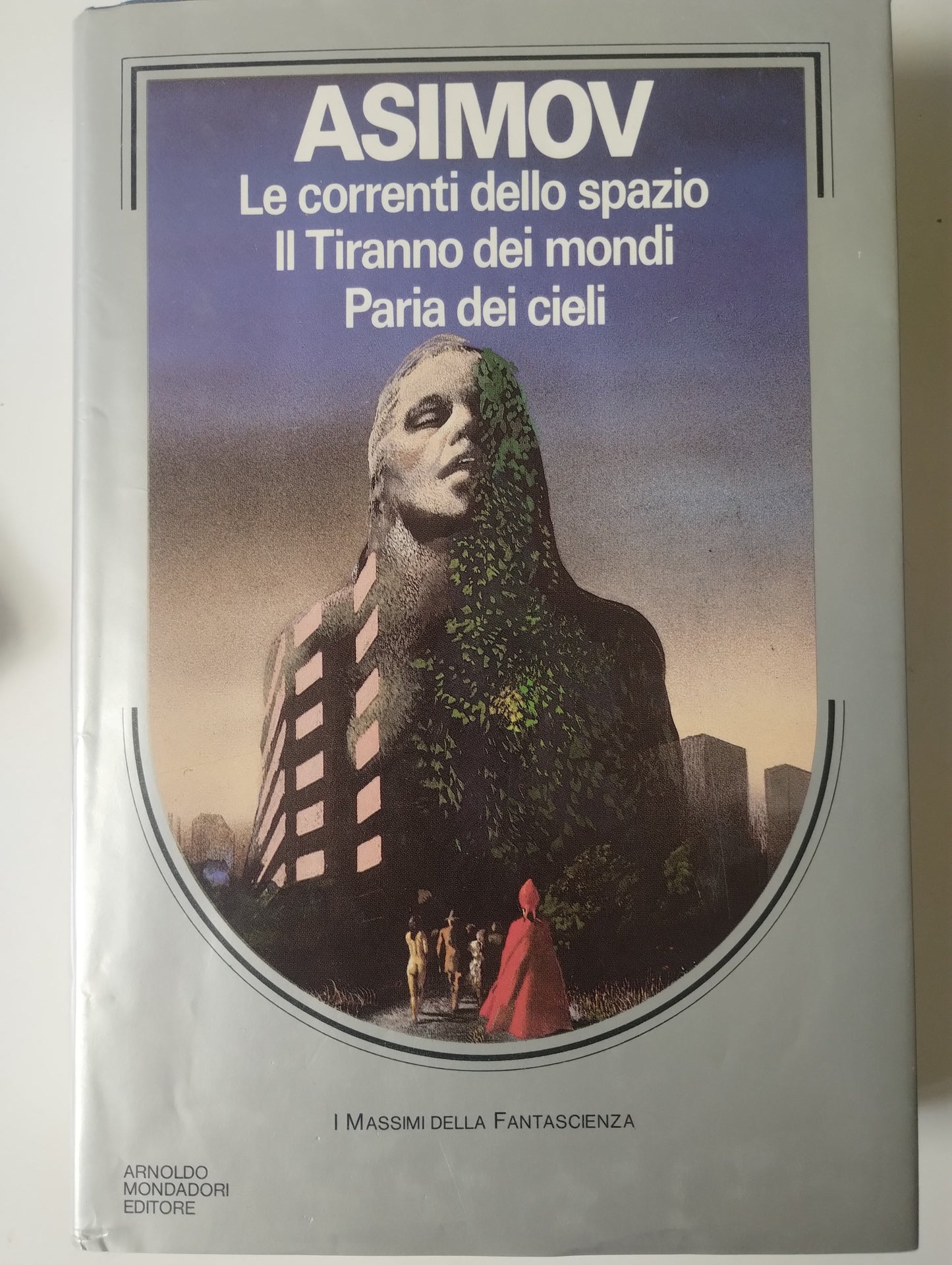 Le correnti dello spazio-Il tiranno dei mondi-Paria dei cieli - di Isaac Asimov 9788804339120 Mondadori
