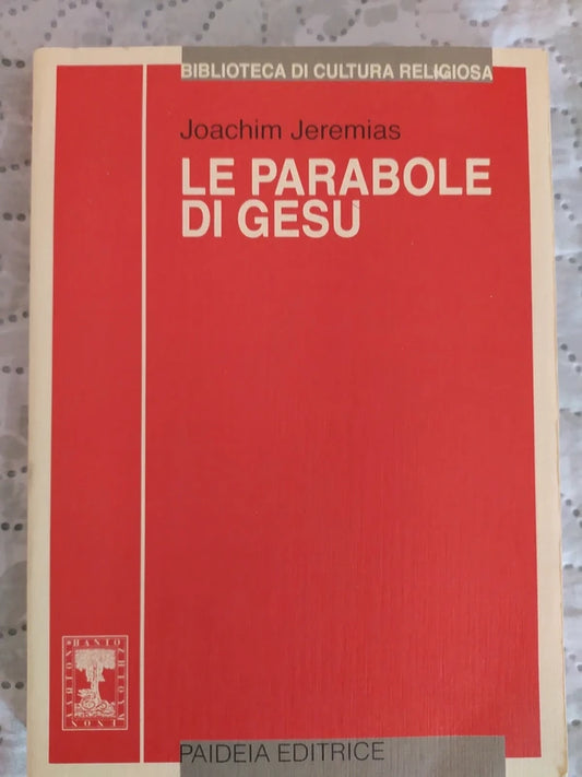 Le Parabole di Gesù. Joachim Jeremias
