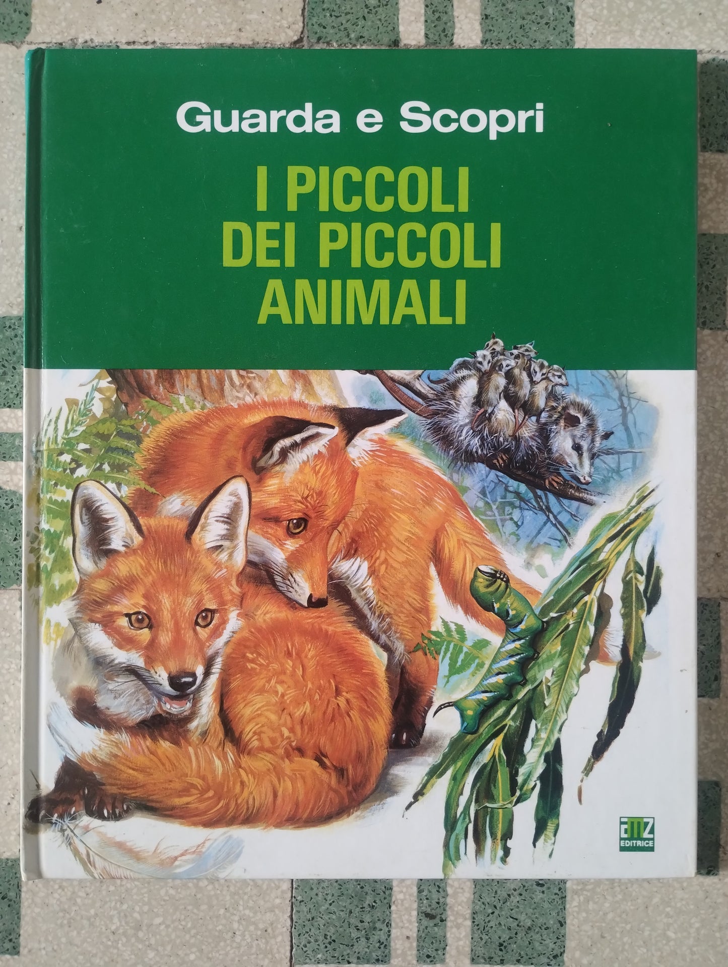 Guarda e scopri: I piccoli dei piccoli animali, AMZ 1985 aavv