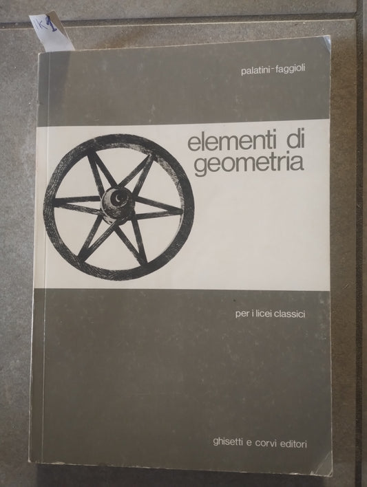 Elementi di geometria peri licei classici. Palatini, Faggioli. Ghisetti e corvi ed.