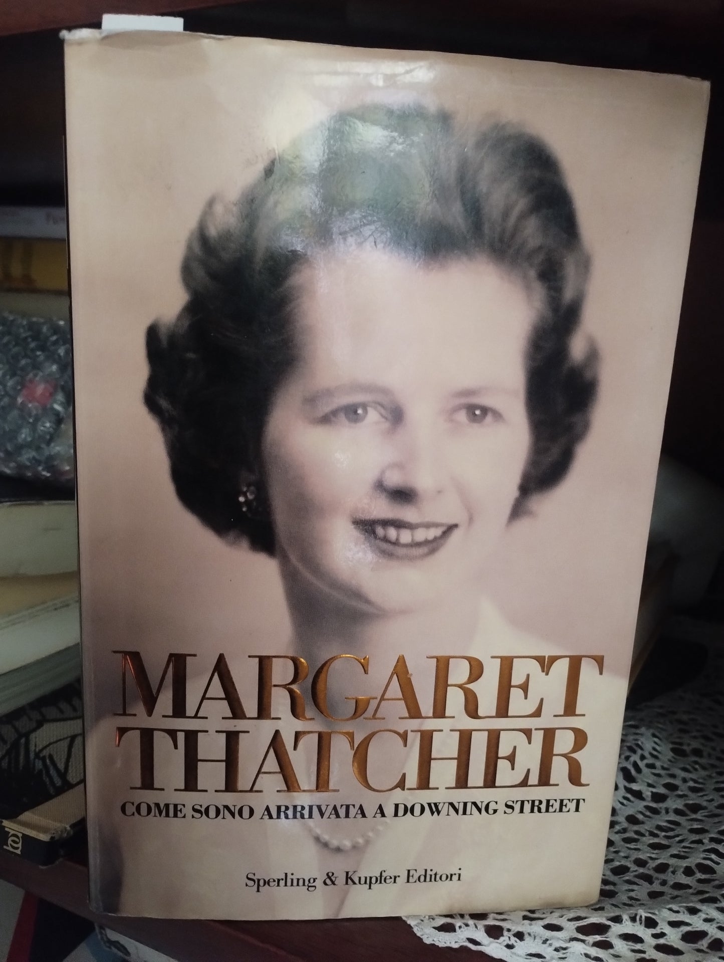 Margaret Thatcher COME SONO ARRIVATA A DOWNING STREET . 1a edizione Sperling & Kupfer