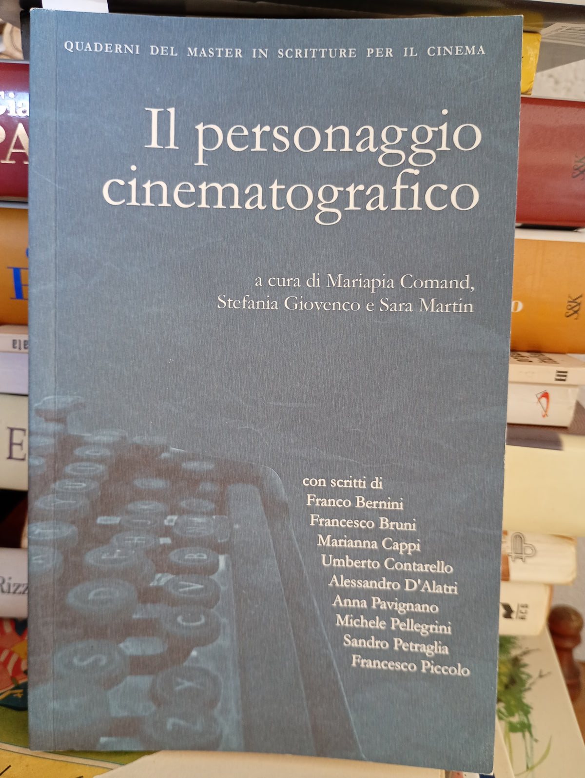 Il personaggio cinematografico. Quaderni del master in scritture per il cinema. Comand, Giovenco, Martin 9788890142956