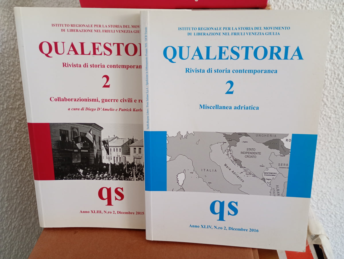 Qualestoria. Rivista di storia contemporanea. 2 Miscellanea adriatica e collaborazionismi, d'Amelio e Karlsen, guerre civili e resistenze. 2015 e 2016