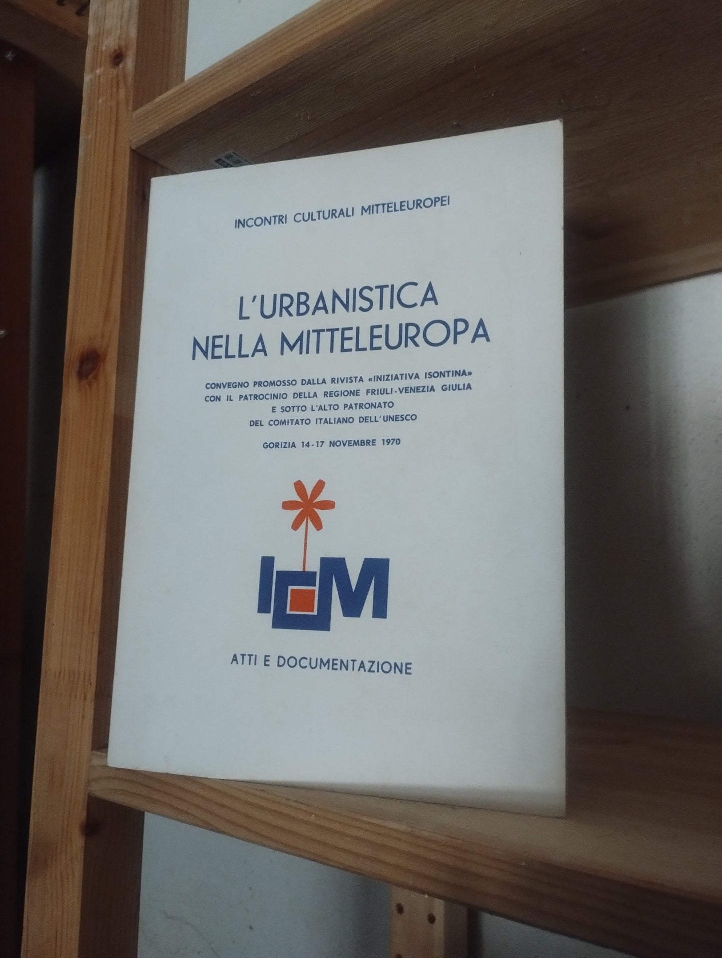 L'urbanistica nella Mitteleuropa, convegno promosso dalla rivista "Iniziativa isontina"1970 Gorizia