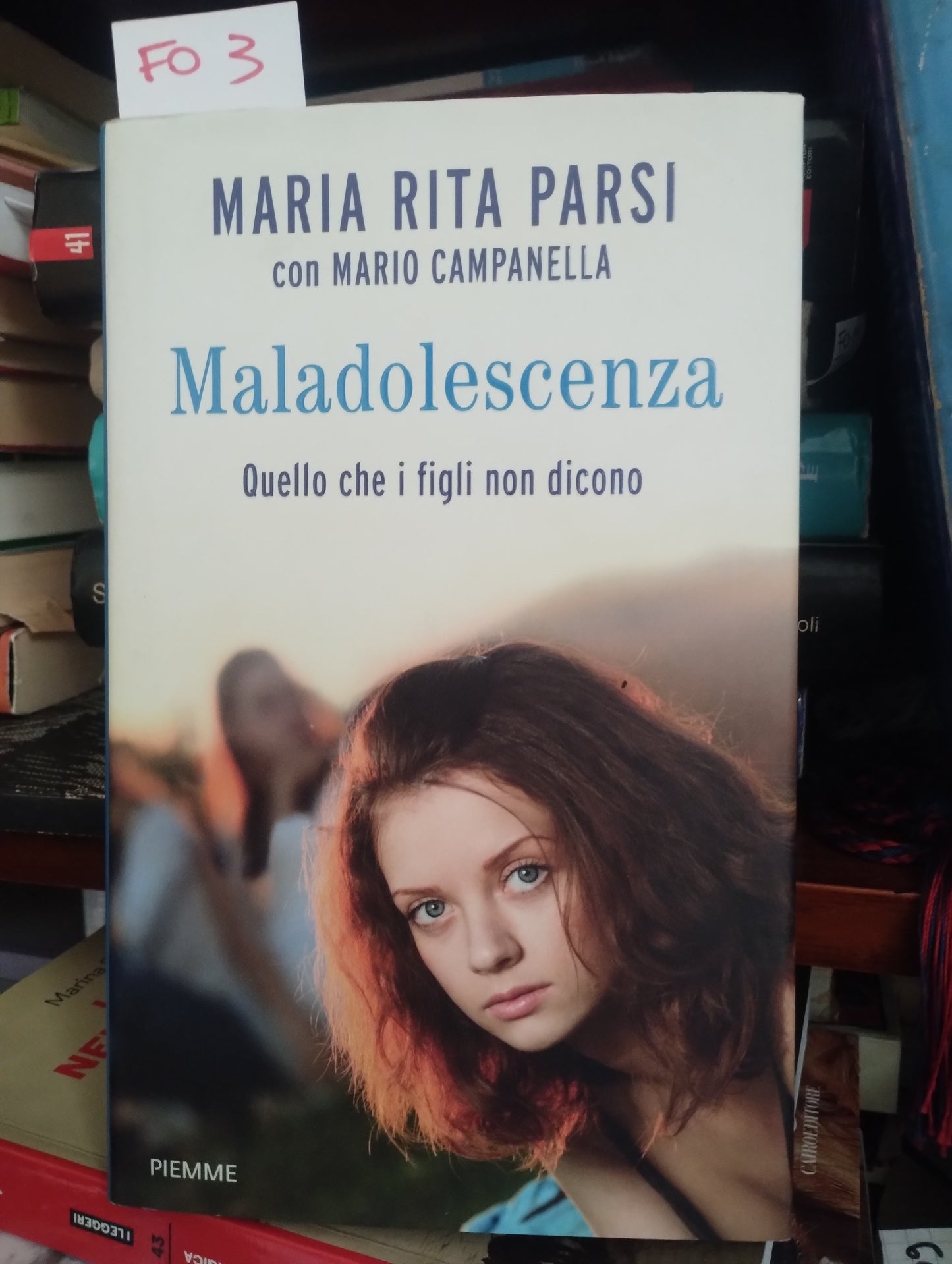 Maladolescenza. Quelli che i figli non dicono. Maria Rita Parsi. Piemme. 9788856637601