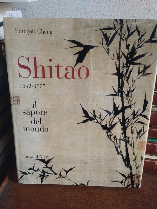 Shitao, 1642-1707 il sapore del mondo . Francois Cheng. 9788886995054