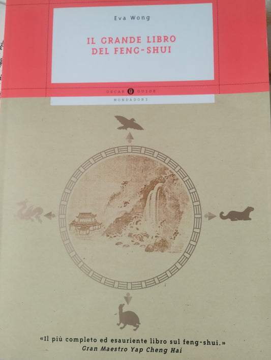 Il grande libro del feng-shui, di Eva Wong. Oscar Mondadori 9788804510208