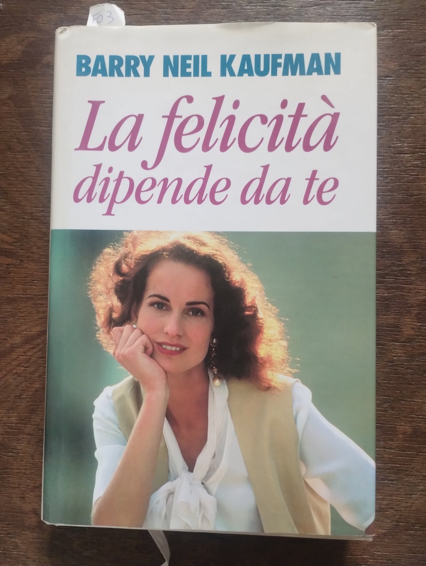 La Felicità dipende da te. Barry Neil Kaufman Euroclub