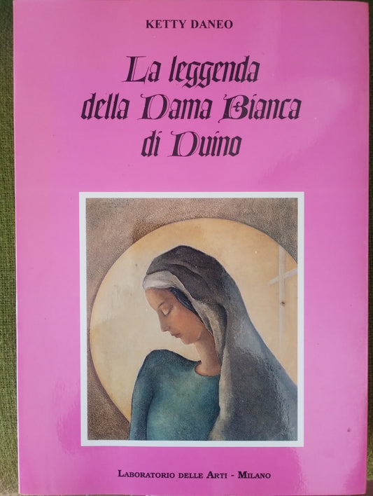 La leggenda della Dama Bianca di Duino - Ketty Daneo - Laboratorio delle Arti