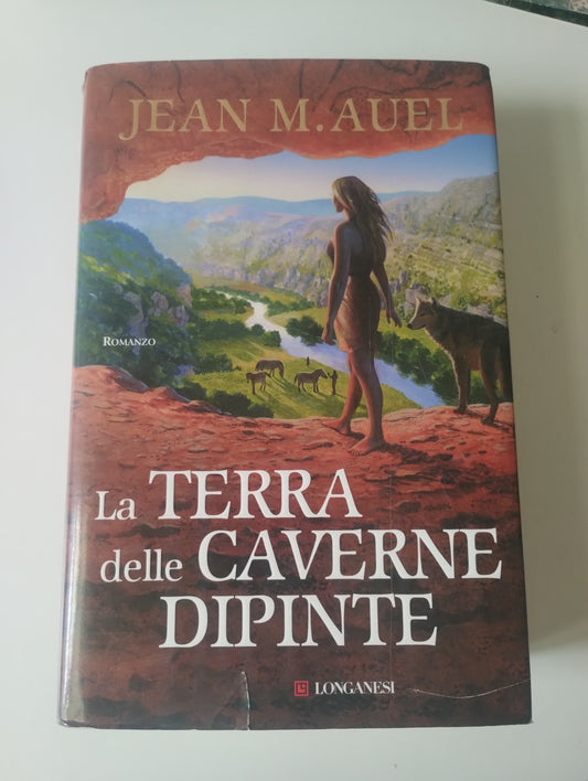 La terra delle caverne dipinte. Jean Auel. Longanesi 2012 isbn 9788830432123