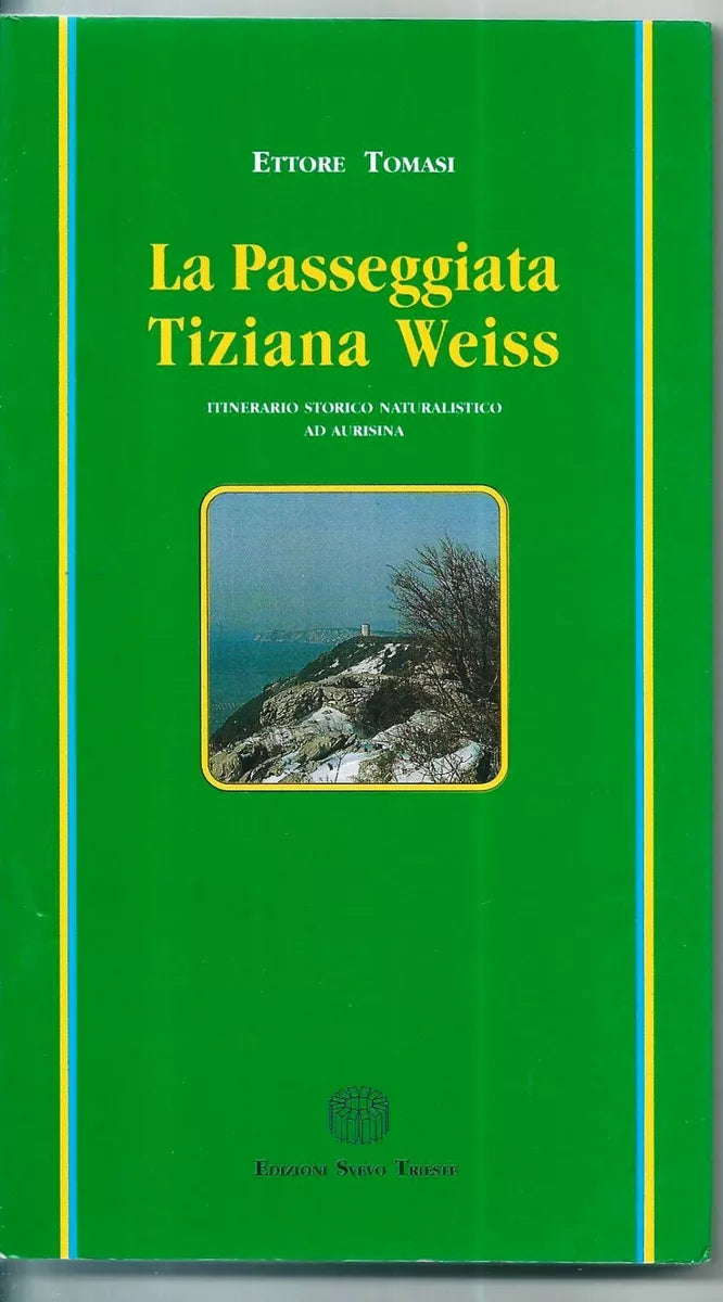 LA PASSEGGIATA TIZIANA WEISS (Aurisina Trieste) di Ettore Tomasi
