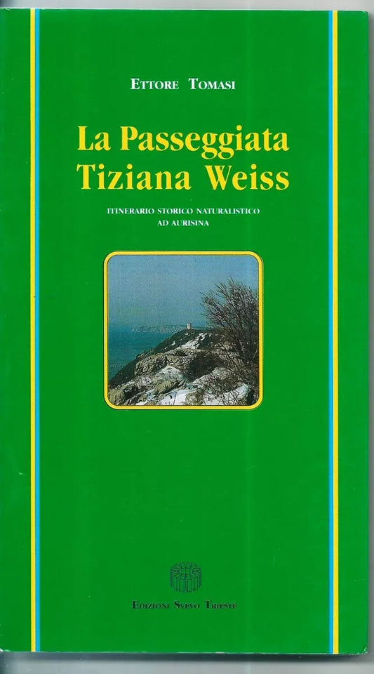 LA PASSEGGIATA TIZIANA WEISS (Aurisina Trieste) di Ettore Tomasi