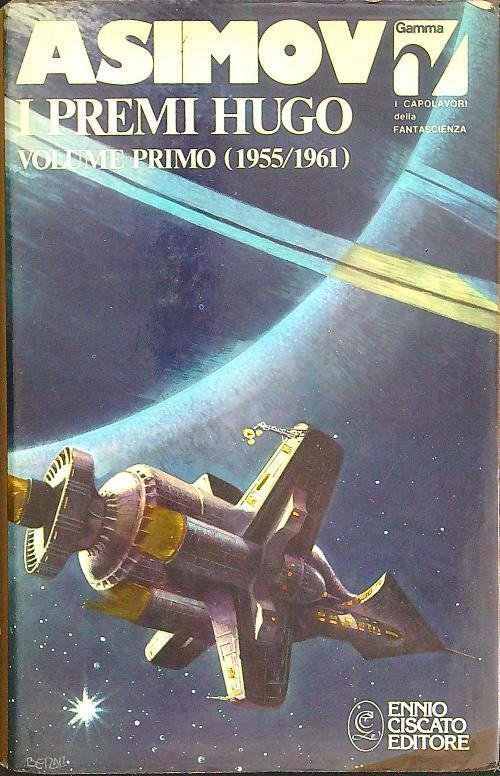 I premi HUGO Volume 1°: 1955-1961 di Isaac Asimov
