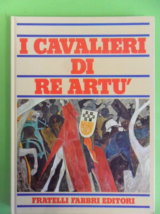 I cavalieri di re Artù, Fabbri editori, Antonio Lugli