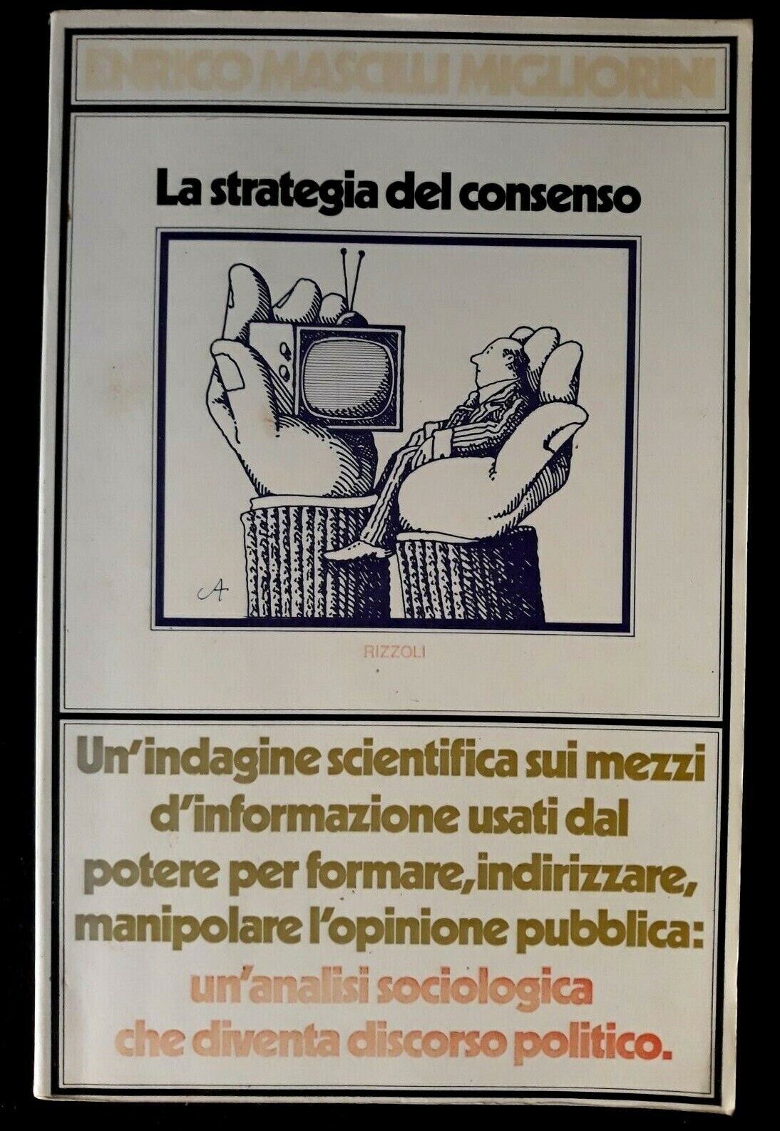 La Strategia Del Consenso - Enrico Mascilli Migliorini 1974 Rizzoli