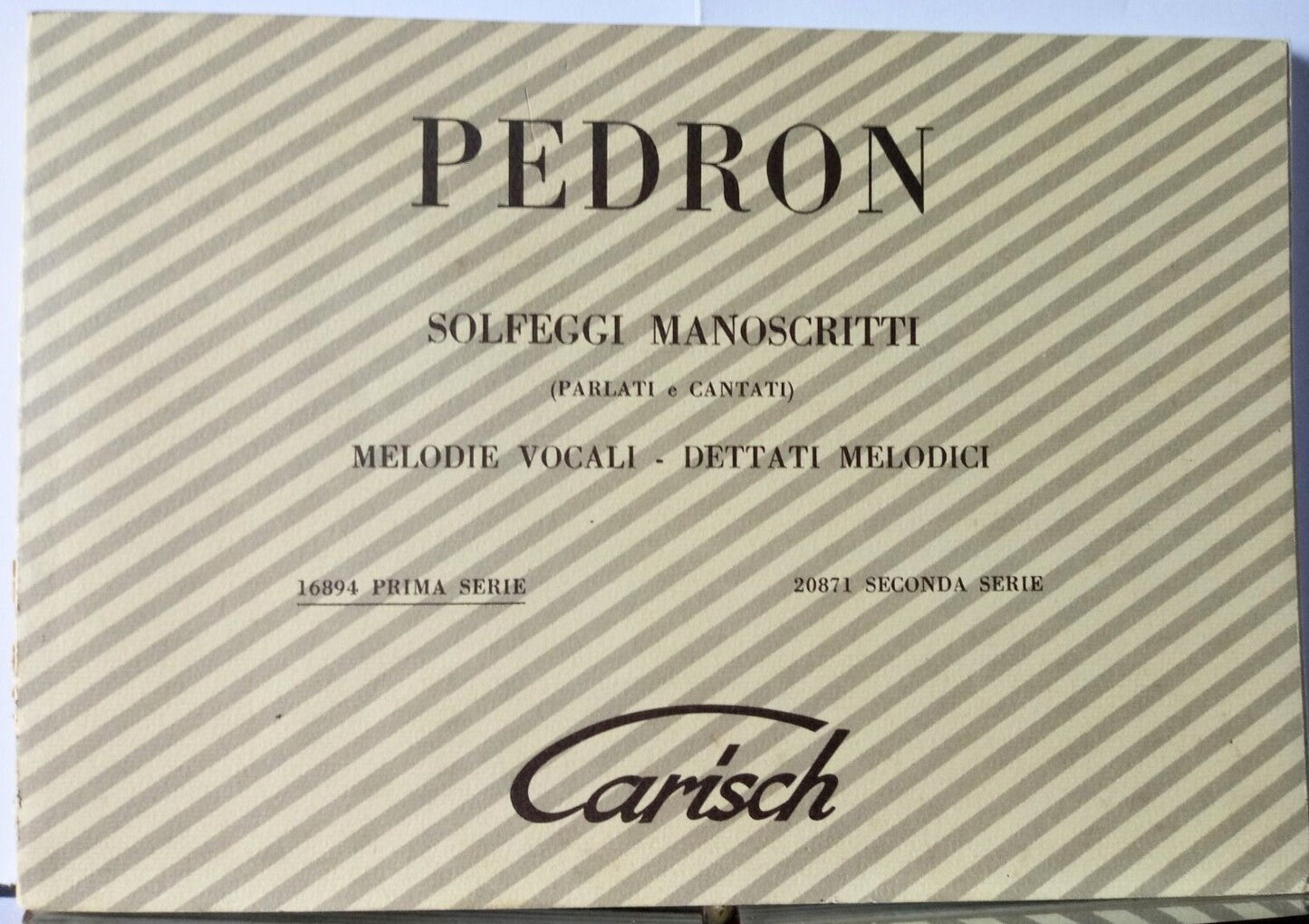 PEDRON -  Solfeggi manoscritti parlati e cantati - melodie vocali, dettati melodici, 16894 prima serie. Ed. Carisch. Usato