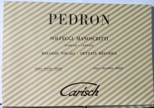 PEDRON -  Solfeggi manoscritti parlati e cantati - melodie vocali, dettati melodici, 16894 prima serie. Ed. Carisch. Usato