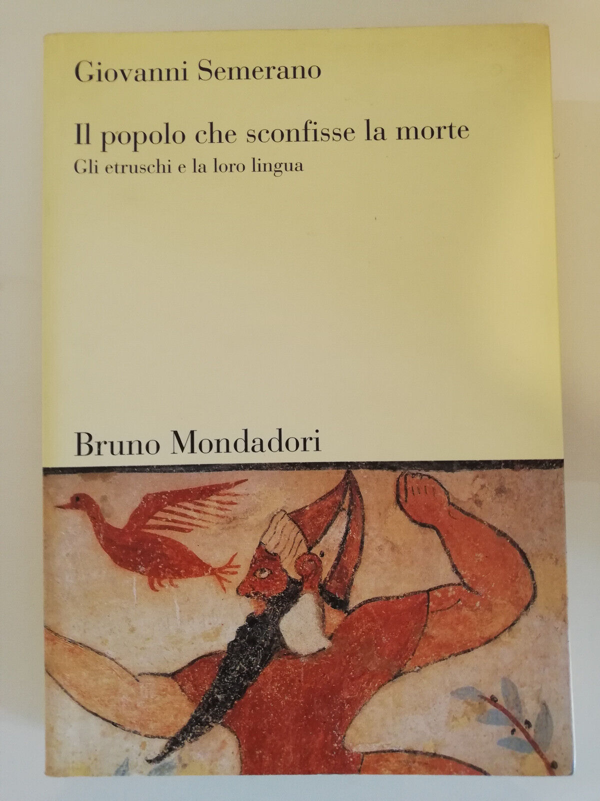 Il popolo che sconfisse la morte Gli etruschi e la loro lingua 2003 G. Semeraro Bruno Mondadori
